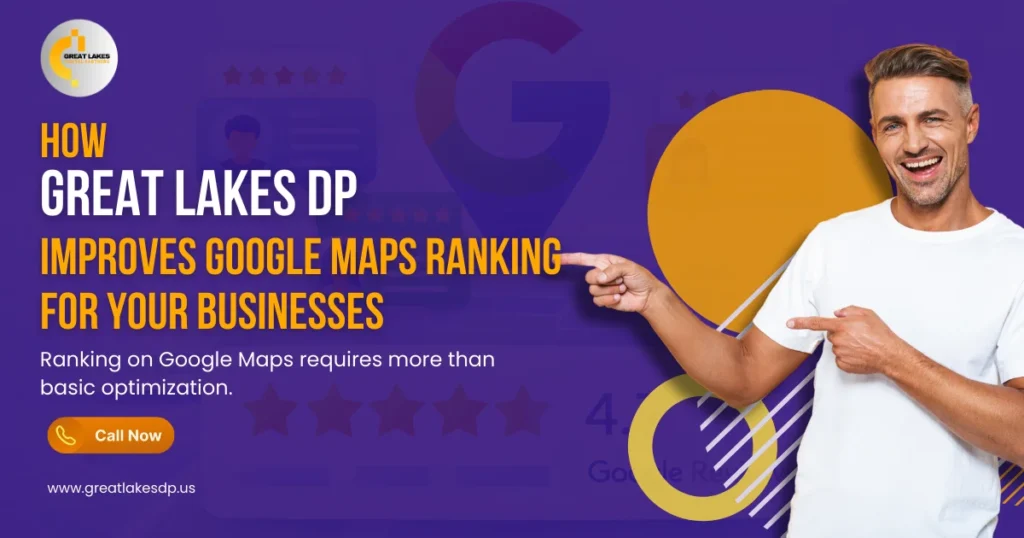 How Great Lakes DP Improves Google Maps Ranking for Your Businesses